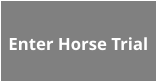 Enter Horse Trial